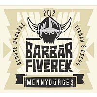 Barbárfivérek – Mennydorgés