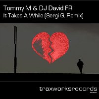 Tommy M, DJ David FR – It Takes a While (Sergi G Remix)