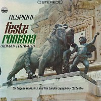 London Symphony Orchestra & Sir Eugene Goossens – Respighi: Feste Romane