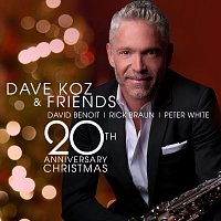 Dave Koz, David Benoit, Rick Braun, Peter White – Dave Koz And Friends 20th Anniversary Christmas
