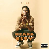 Chiae – Heard U Was In My City