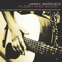 Jimmy Barnes – Flesh And Wood