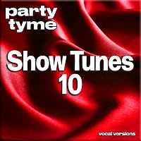 Party Tyme – Show Tunes 10 - Party Tyme [Vocal Versions]