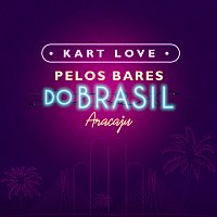 Kart Love – Pelos Bares Do Brasil [Ao Vivo]