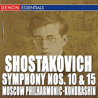 Kirill Kondrashin, Orchestra of the Moscow Philharmonic Society – Shostakovich: Symphony Nos. 10 & 15