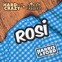 Hard But Crazy, Addnfahrer – Rosi (Harris & Ford Remix)