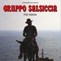 Gruppo Salsiccia – Pod dekou
