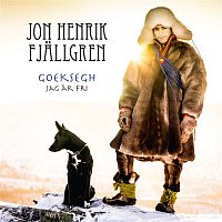 Jon Henrik Fjallgren – Goeksegh - Jag ar fri