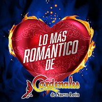 Cardenales De Nuevo León – Lo Más Romántico De