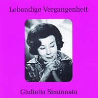 Giulietta Simionato – Lebendige Vergangenheit - Giulietta Simionato