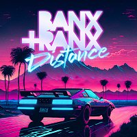 Banx & Ranx – Distance