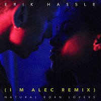 Erik Hassle – Natural Born Lovers (I M Alec Remix)