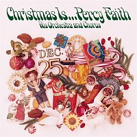 Percy Faith – Christmas Is ... Percy Faith, His Orchestra and Chorus