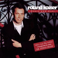 Roland Kaiser – Heute und Hier