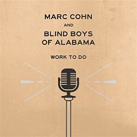 Marc Cohn & Blind Boys Of Alabama – Work To Do