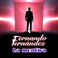 Fernando Fernandez – La Mentira