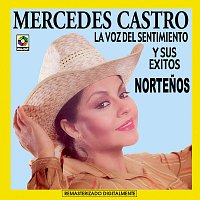 Mercedes Castro – La Voz Del Sentimiento Y Sus Éxitos Nortenos