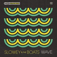 Slowey and The Boats – Wave