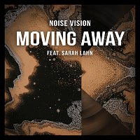 Noise Vision, Sarah Lahn – Moving Away