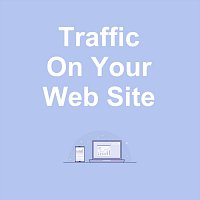 Traffic on Your Web Site