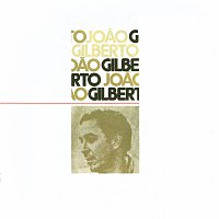 Joao Gilberto – Joao Gilberto
