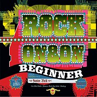 Beginner – Rock On & On