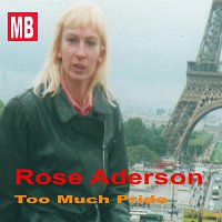 Rose Anderson – Too Much Pride