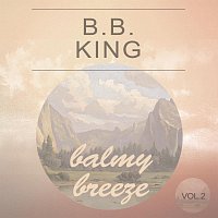 B.B. King – Balmy Breeze Vol. 2