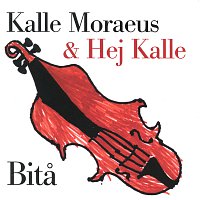 Kalle Moraeus, Hej Kalle – Bita