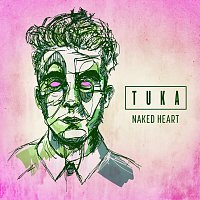 Tuka – Naked Heart
