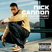 Nick Cannon – It's Your Birthday [Explicit Version]
