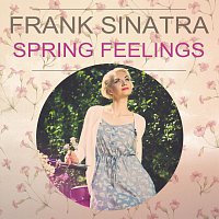 Frank Sinatra – Spring Feelings