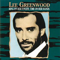 Lee Greenwood – Ring On Her Finger, Time On Her Hands