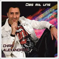Chris Alexandros – Das mit uns