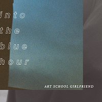 Art School Girlfriend – Into The Blue Hour - EP