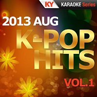 K-Pop Hits 2013 AUG Vol.1 (Karaoke Version)