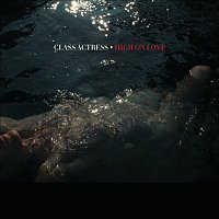 Class Actress – High On Love