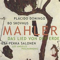 Plácido Domingo, Esa-Pekka Salonen, Bo Skovhus, Los Angeles Philharmonic – Mahler:  Das Lied von der Erde