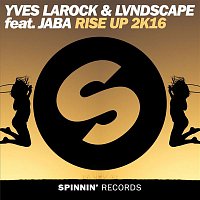 Yves Larock & LVNDSCAPE – Rise Up 2k16 (feat. Jaba)
