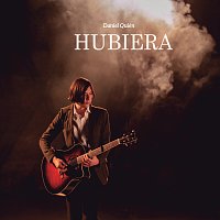 Daniel Quién – Hubiera