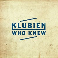Klubien – Who Knew