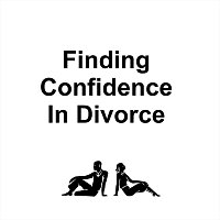 Finding Confidence in Divorce