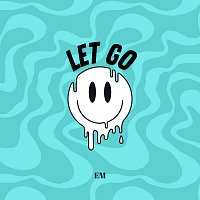 EM – Let Go