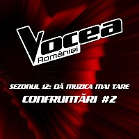 Vocea Romaniei – Vocea Romaniei: Confruntări #2 (Sezonul 12 - Dă muzica mai tare) [Live]