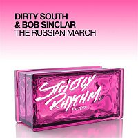 Dirty South & Bob Sinclar – The Russian March