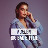 Adelén – BIG BAD BITTER