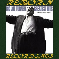 Big Joe Turner – Big Joe Turner's Greatest Hits (HD Remastered)