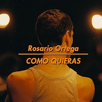 Rosario Ortega – Como Quieras