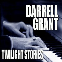 Darrell Grant – Twilight Stories