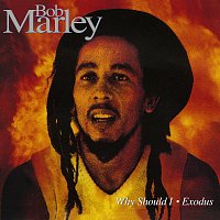 Bob Marley & The Wailers – Why Should I/Exodus